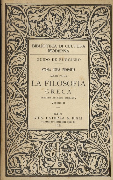 Storia della filosofia. Parte prima: la filosofia greca. Seconda edizione corretta e ampliata. Volume secondo: [da Aristotele al Neoplatonismo].