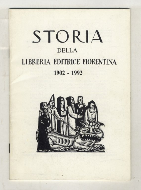 STORIA della Libreria Editrice Fiorentina. 1902- 1992.