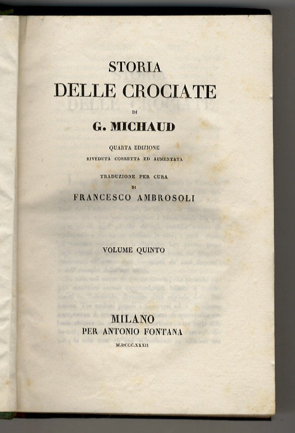 Storia delle Crociate (.) Quarta edizione riveduta corretta ed aumentata. …