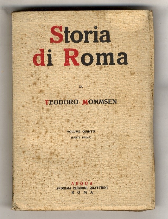 Storia di Roma. Curata e annotata da A. Quattrini. Volume …