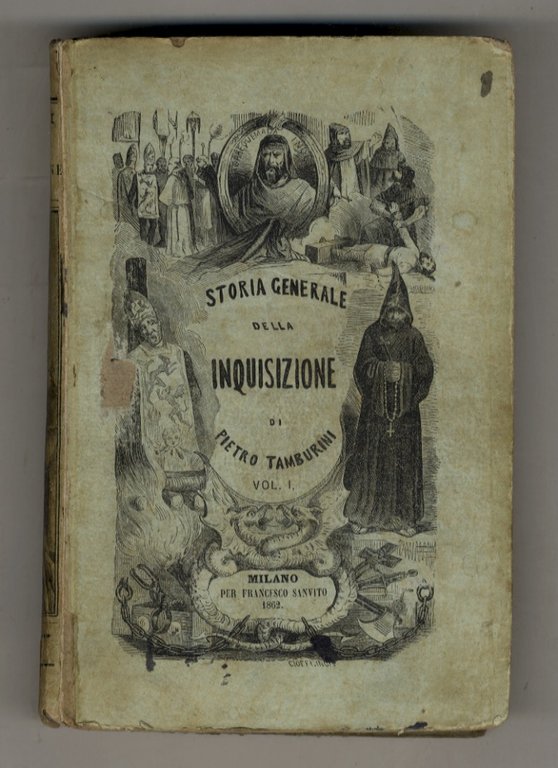 Storia generale dell'Inquisizione. Corredata da rarissimi documenti. Opera postuma di …