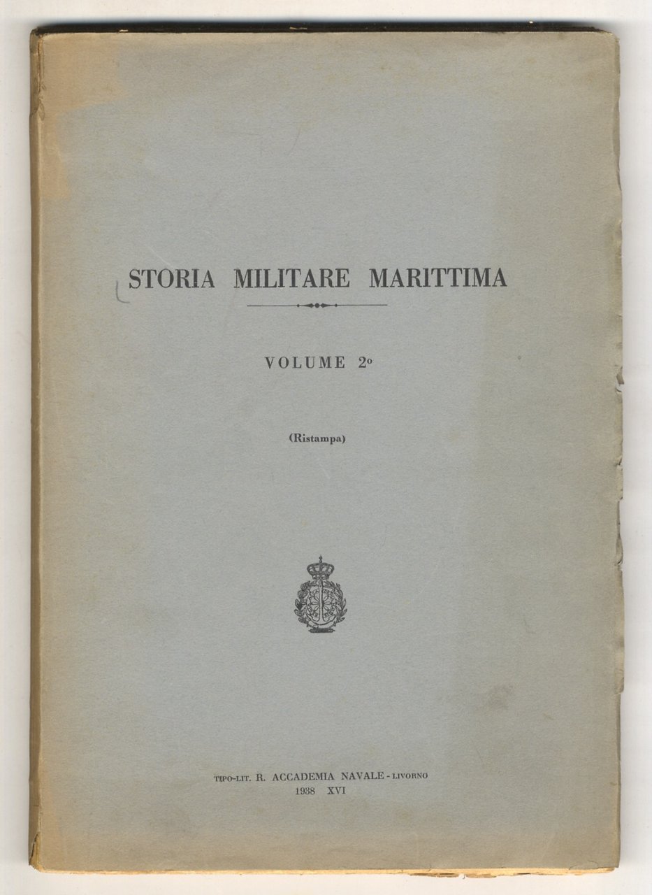 STORIA militare marittima. Volume 2°. (Ristampa).