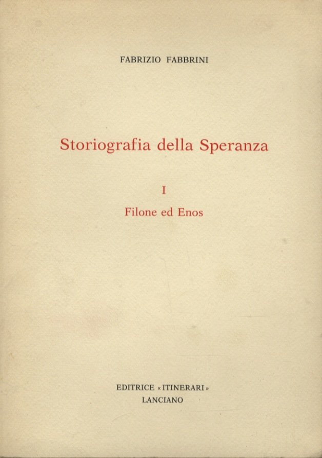 Storiografia della Speranza. I: Filone ed Enos.