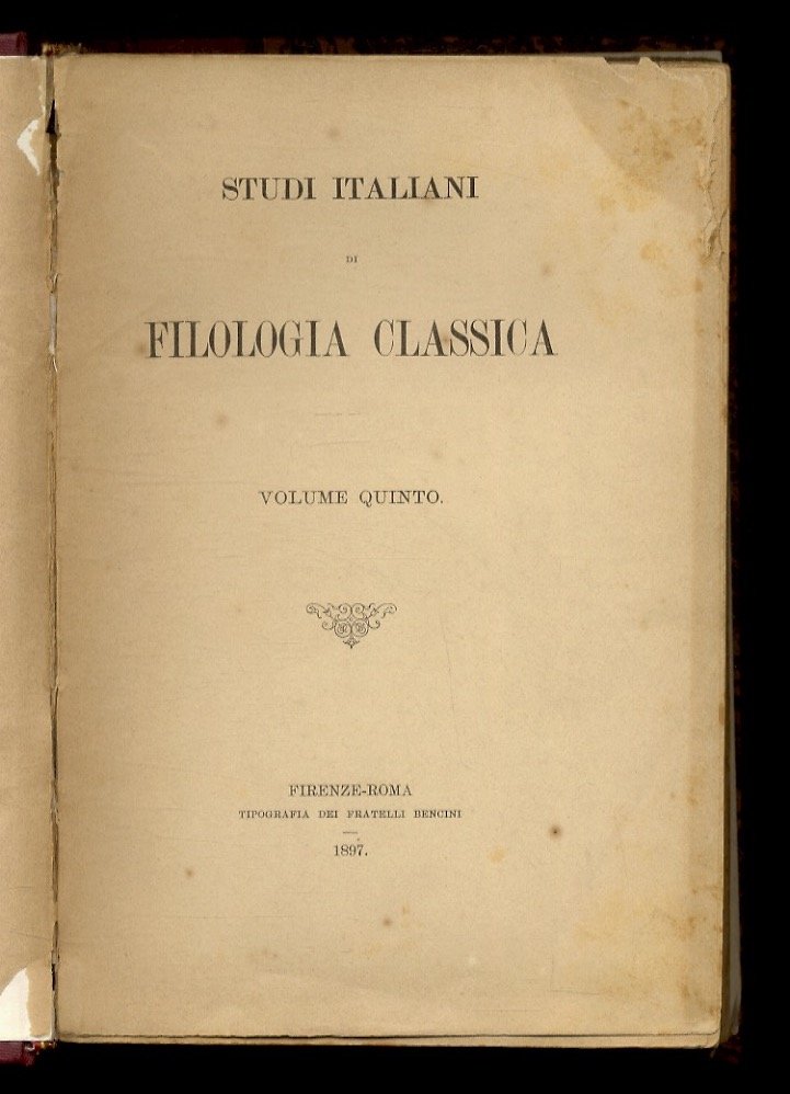 Studi Italiani di Filologia Classica. Volume V. (Scritti di: A. …