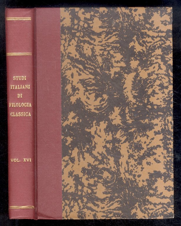 Studi Italiani di Filologia Classica. Volume XVI. (Scritti di: L. …