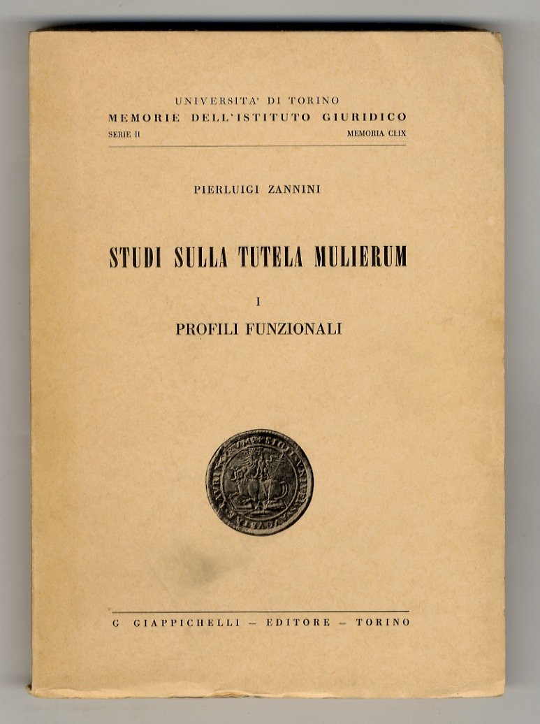 Studi sulla tutela mulierum. I: Profili funzionali. - II: Profili …