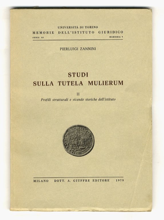 Studi sulla tutela mulierum. I: Profili funzionali. - II: Profili …