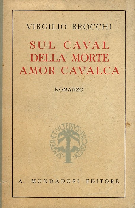 Sul caval della morte amor cavalca. Romanzo.