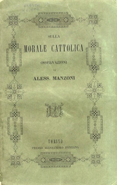 Sulla morale cattolica. Osservazioni di Alessandro Manzoni.