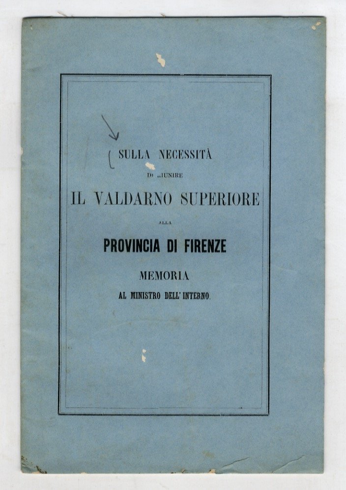 SULLA necessità. di riunire il Valdarno Superiore alla provincia di …