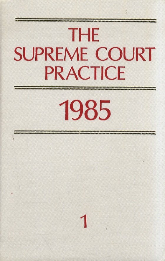 SUPREME (THE) Court Practice. 1985. Volume 1 part 1 [- …