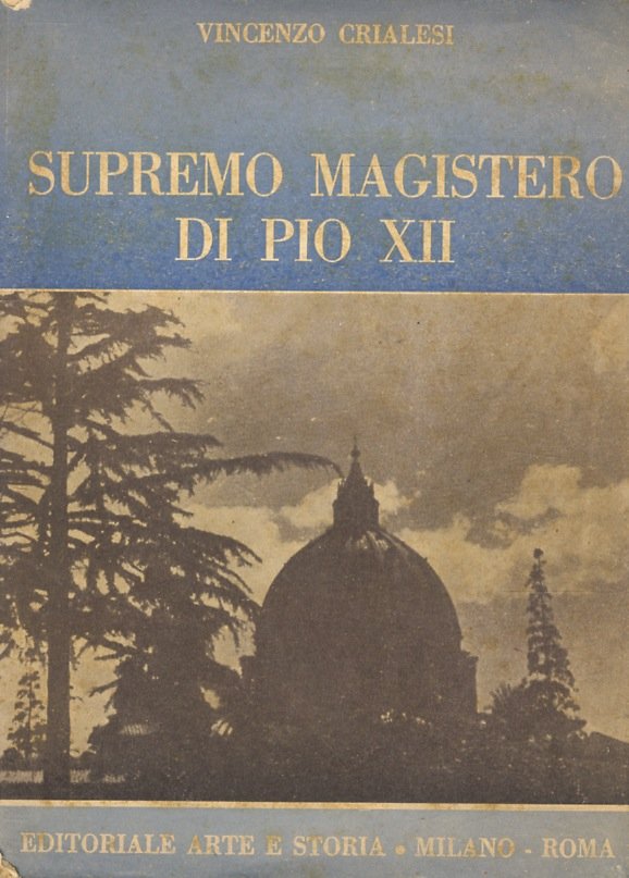 Supremo Magistero di Pio XII. Sintesi del pensiero e delle …