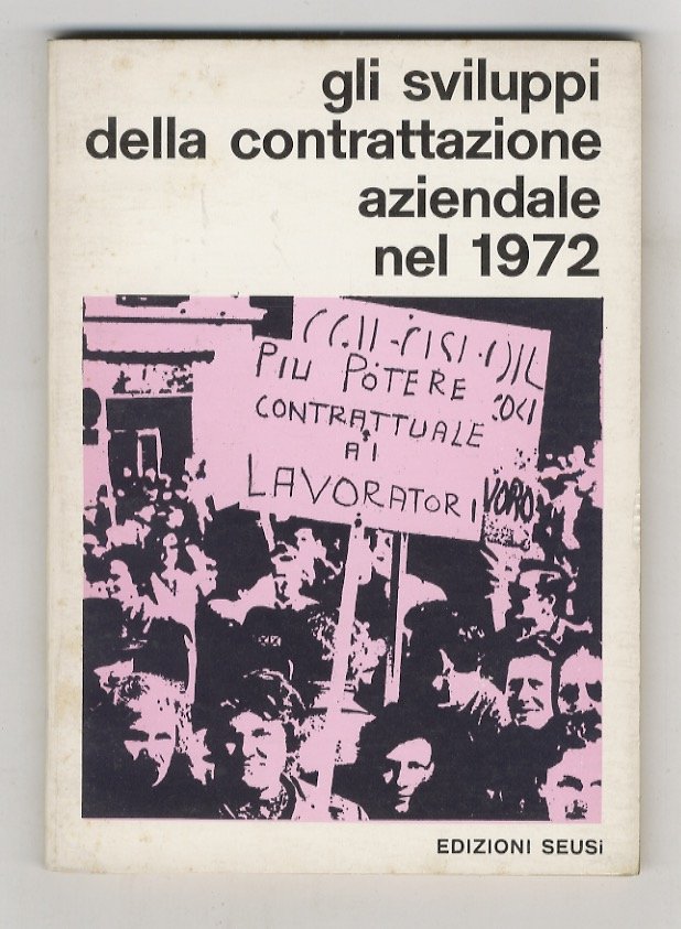 SVILUPPI (GLI) della contrattazione aziendale nel 1972.