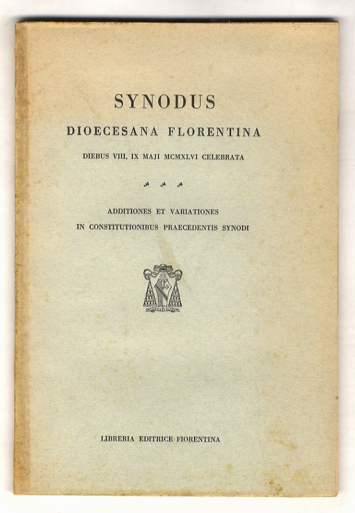 SYNODUS Dioecesana Florentina. Diebus VIII, IX Maji MCMXLVI celebrata. Additiones …
