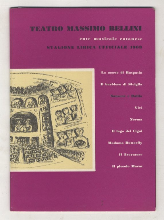 Teatro Massimo Bellini, Ente musicale catanese. Stagione lirica ufficiale 1963: "Sansone e Dalila". Opera in 3 atti di Ferdinando Lemaire. Traduzione italiana di A. Zanardini. Musica di Camillo Saint-Saens.(Direttore Jean Trik - Regia di A. Mirabella Vassallo - Maestro del Coro G. Conca - Coreografia G. Barabaschi. Interpreti: Adriana Lazzarini, Mario Del Monaco.)