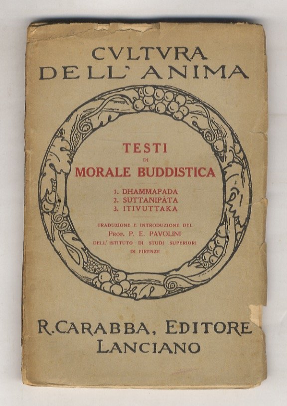 Testi di morale buddistica: 1. Dhammapada - 2. Suttanipâta - …