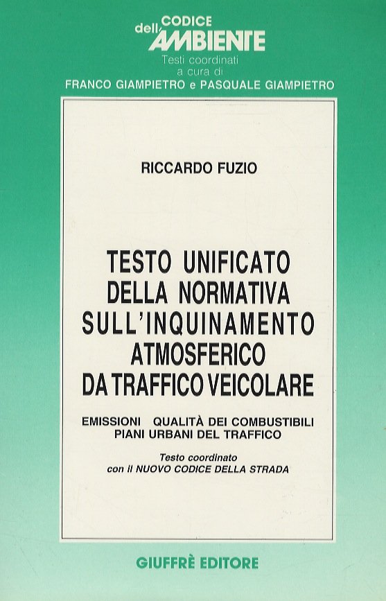 Testo unificato della normativa sull'inquinamento atmosferico da traffico veicolare. Emissioni, …