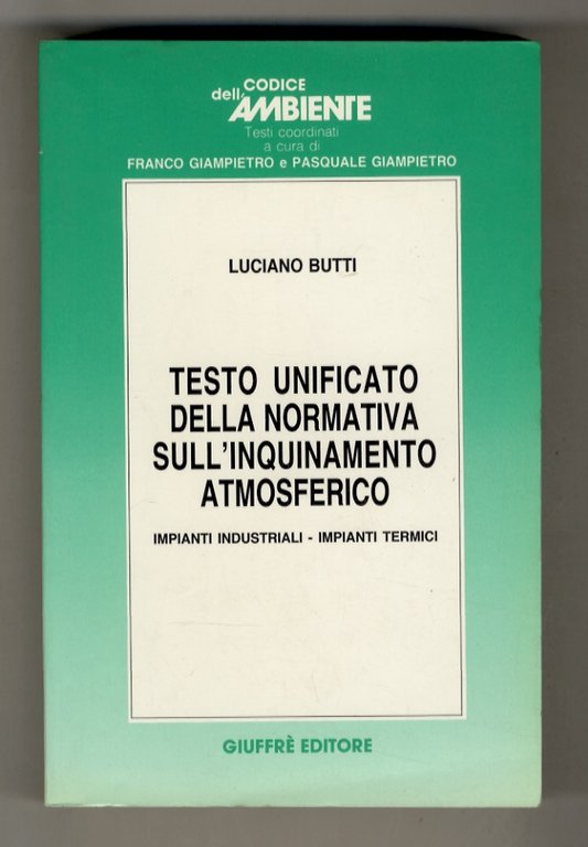 Testo unificato della normativa sull'inquinamento atmosferico. Impianti industriali. Impianti termici.