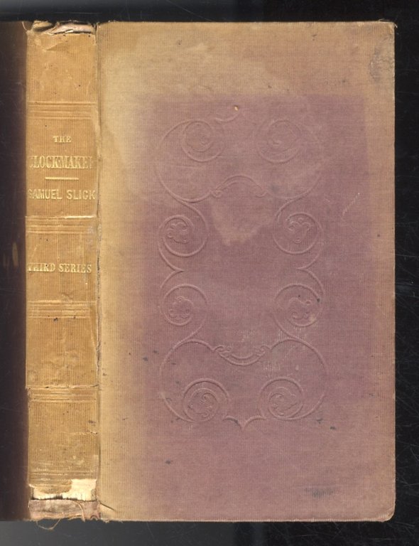 The Clockmaker; or the sayings and doings of Samuel Slick, …