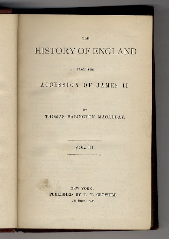 The History of England, from the Accession of James II. …
