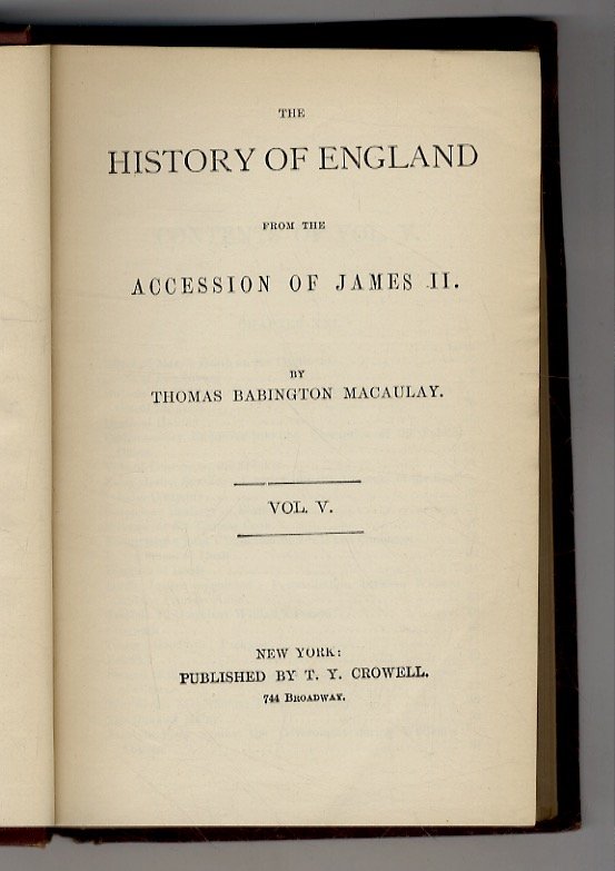 The History of England, from the Accession of James II. …