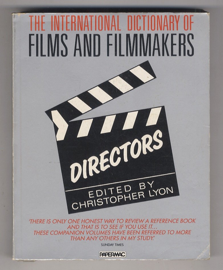 The International Dictionary of Films and Filmmakers: volume 2: Directors/Filmmakers. …