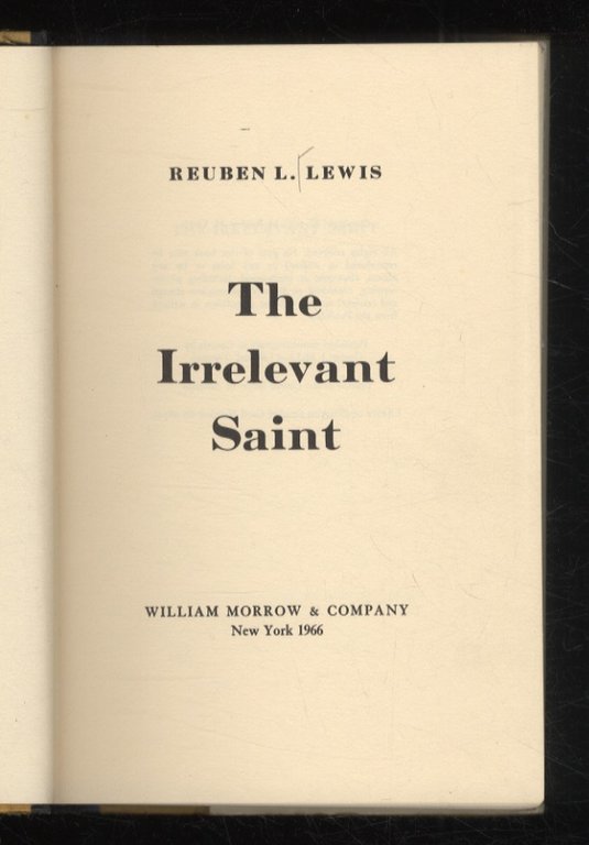 The Irrelevant Saint. A Novel.