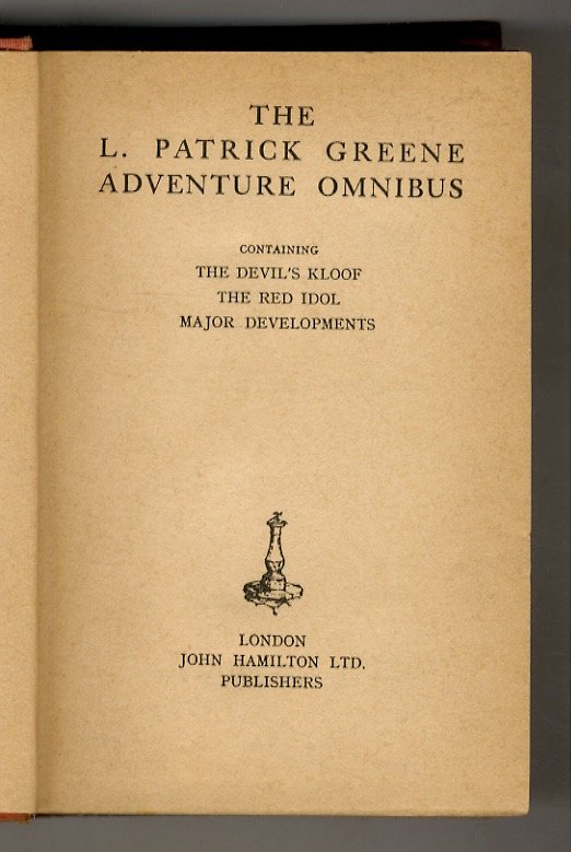 The L. Patrick Greene Adventure Omnibus. Containing The Devil's Kloof, …