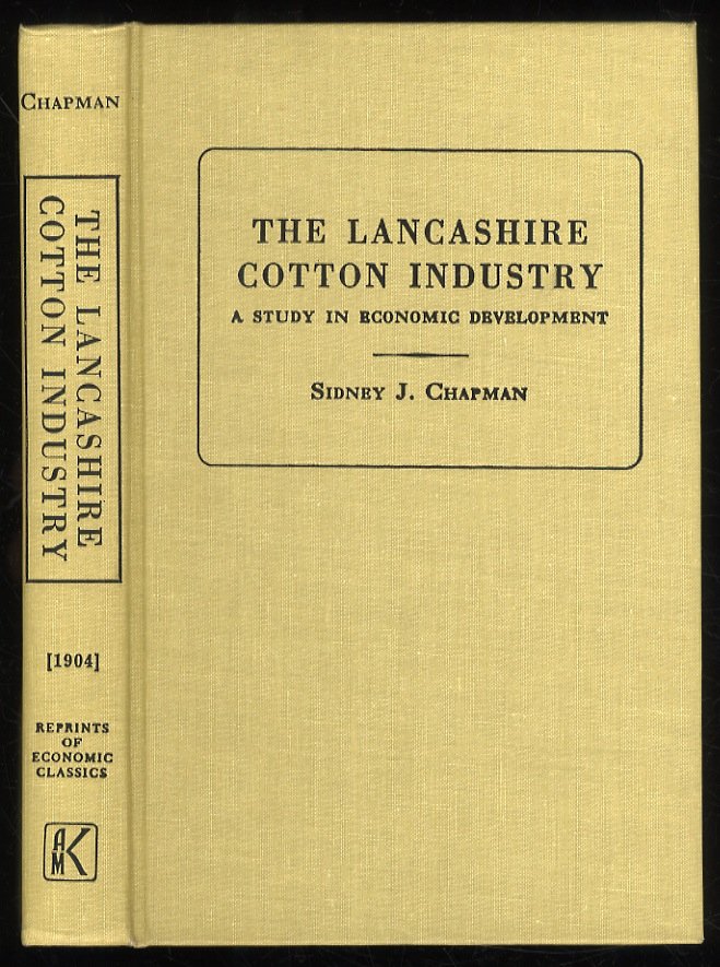 The Lancashire Cotton Industry. A Study in Economic Development.