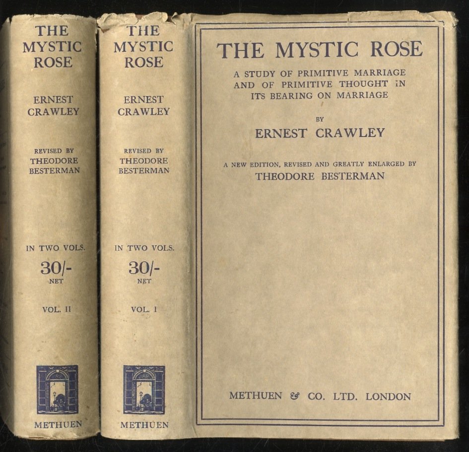 The Mystic Rose. A Study of Primitive Marriage and of …