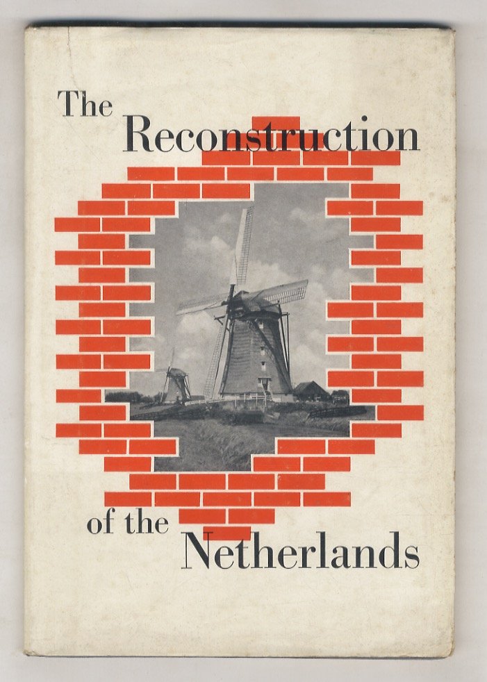 The reconstruction of the Netherlands. [.] Translated by R.S. Springett.