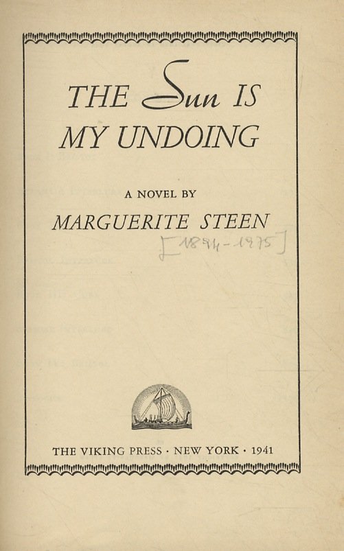 The Sun Is My Undoing. A Novel.