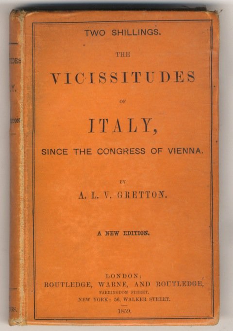The Vicissitudes of Italy, since the Congress of Vienna. Second …