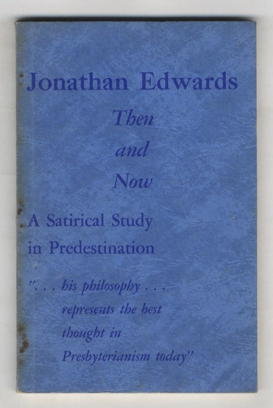 Then and Now. A Satirical Study in Predestination.