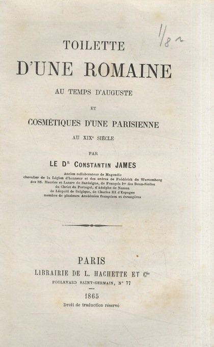 Toilette d'une Romaine au temps d'Auguste et cosmétiques d'une Parisienne.