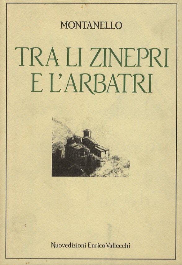 Tra li zinepri e l'arbatri. [Versi in vernacolo pesciatino].