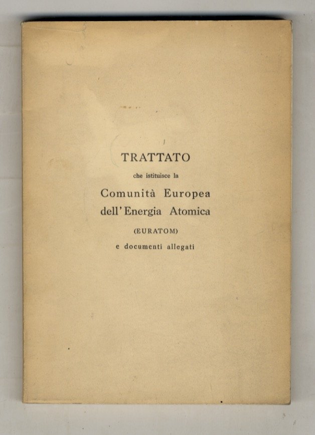 TRATTATO che istituisce la Comunità Europea dell'Energia Atomica (Euratom) e …