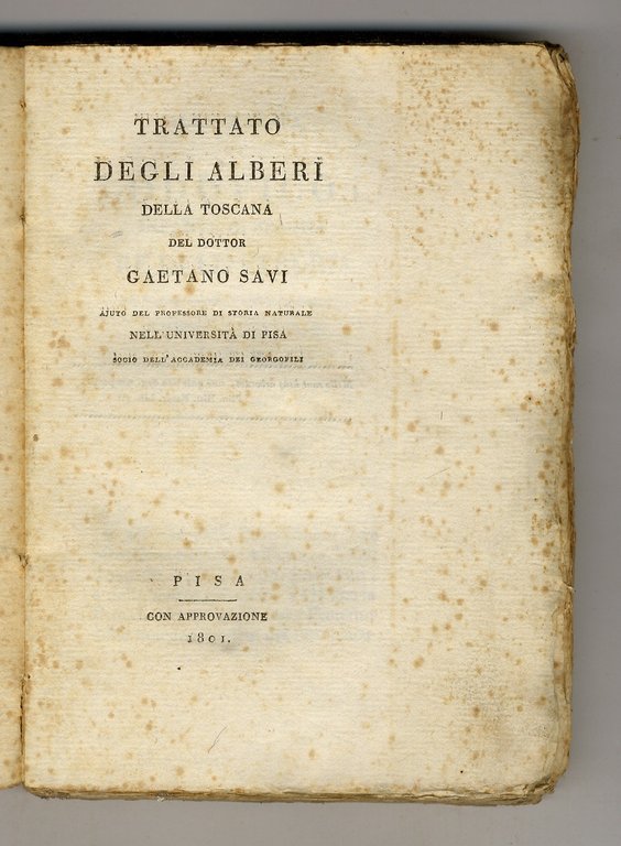 Trattato degli alberi della Toscana del dottor Gaetano Savi [.].