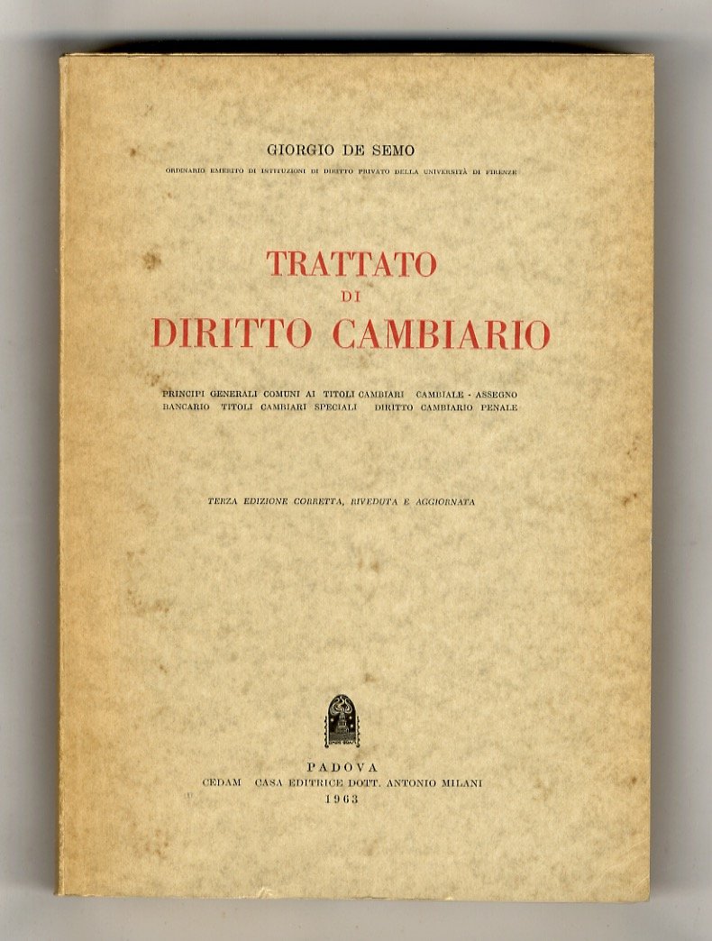 Trattato di diritto cambiario. Principi generali comuni ai titoli cambiari. …