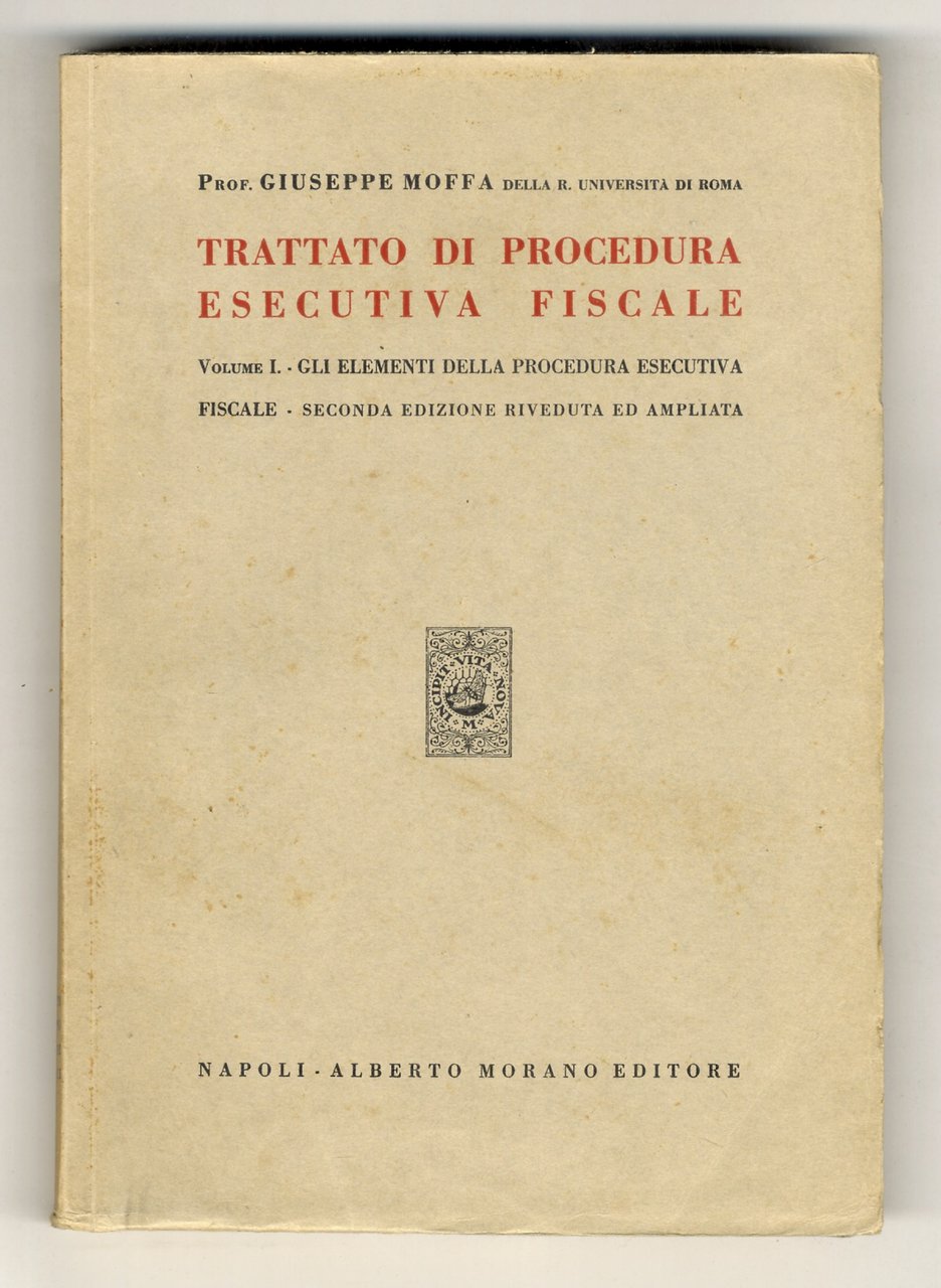 Trattato di procedura esecutiva fiscale. (Gli elementi della procedura esecutiva …