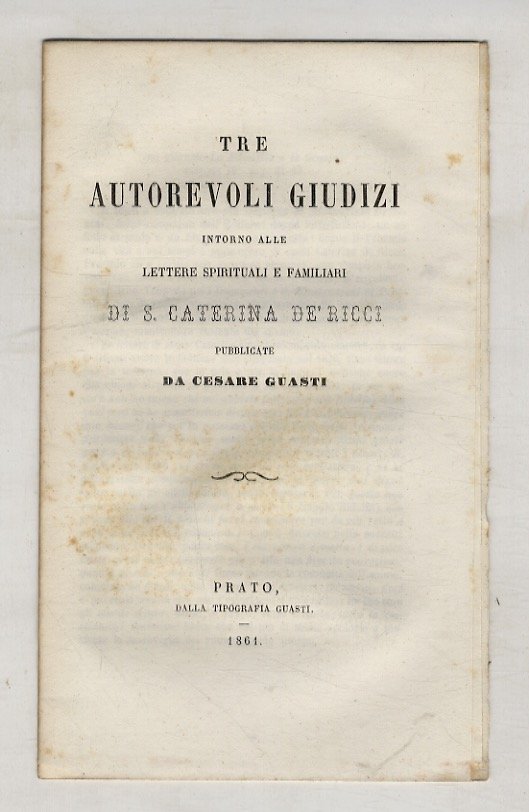 Tre autorevoli giudizi intorno alle Lettere spirituali e familiari di …