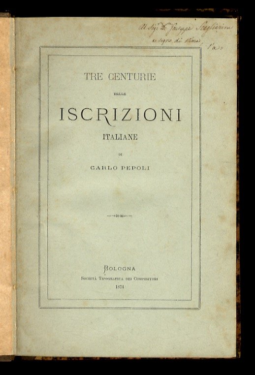 Tre Centurie delle Iscrizioni Italiane. Prima Centuria. Terza Edizione.