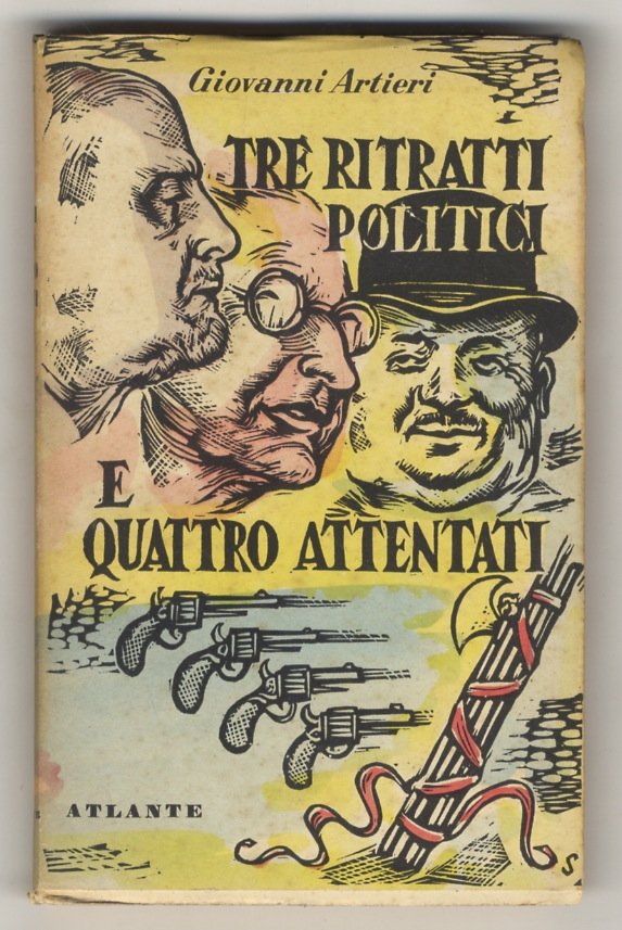 Tre ritratti politici e quattro attentati.