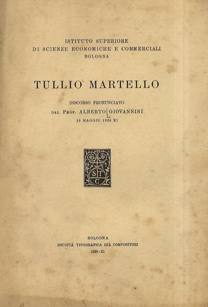 Tullio Martello. Discorso pronunciato dal prof. Alberto Giovannini. 18 maggio …