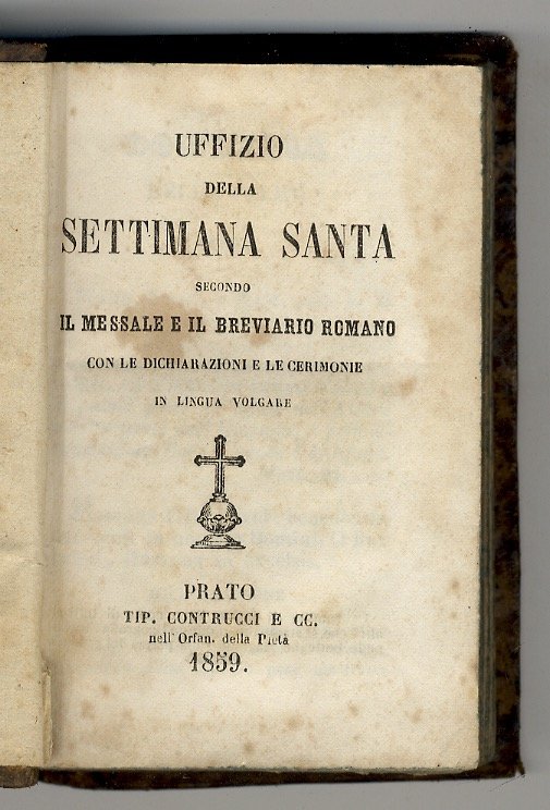Uffizio della Settimana Santa secondo il Messale e il Breviario …