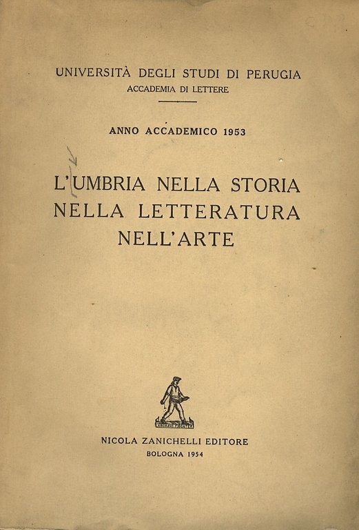 UMBRIA (L') nella storia nella letteratura nell'arte. Università degli Studi di Perugia, Accademia di Lettere, anno accademico 1953.