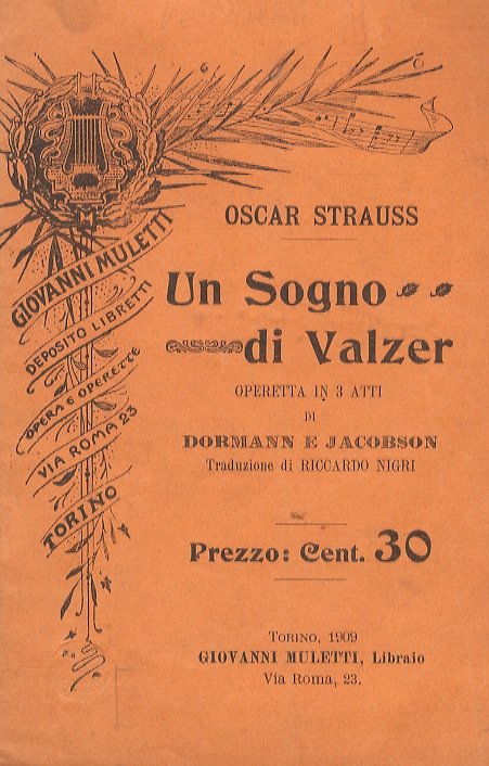 Un Sogno di Valzer. Operetta in 3 atti di Dormann …
