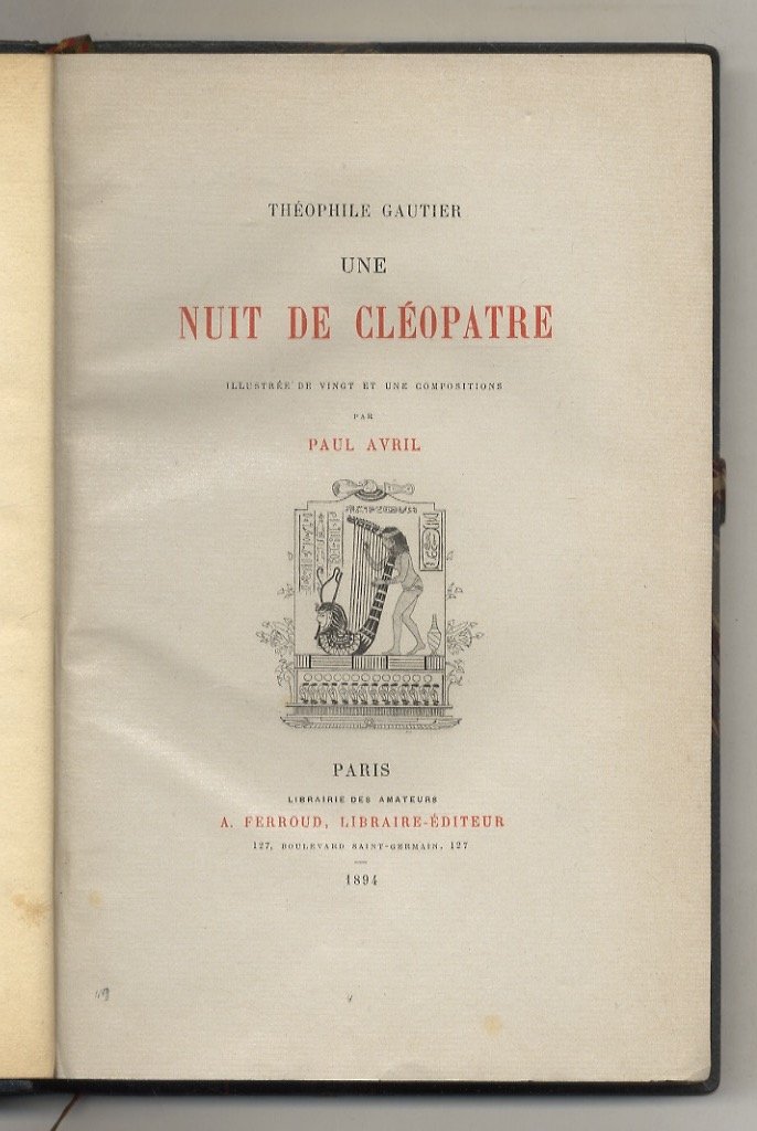 Une nuit de Cléopatre. Illustrée de vingt-et-une compositions par Paul …