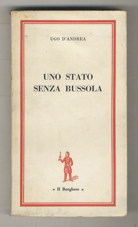 Uno Stato senza bussola. 1945-1965: vent'anni di politica estera.