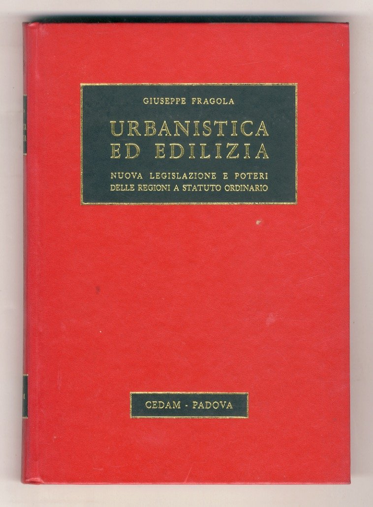 Urbanistica ed edilizia. Nuova legislazione e poteri delle Regioni a …